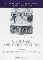 A Companion to the Gilded Age and Progressive Era