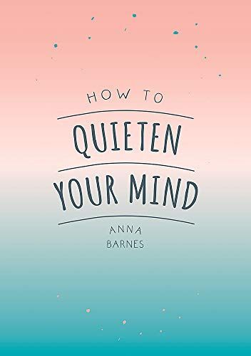 How To Quieten Your Mind