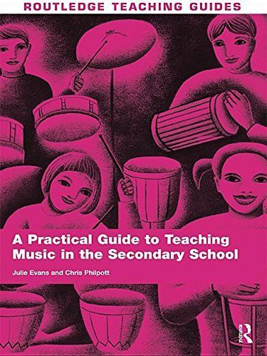 A Practical Guide to Teaching Music in the Secondary School