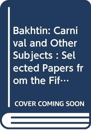 Bakhtin : Carnival and Other Subjects