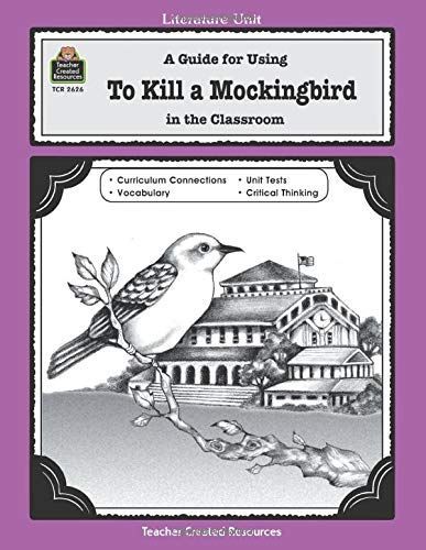 A Guide for Using to Kill a Mockingbird in the Classroom