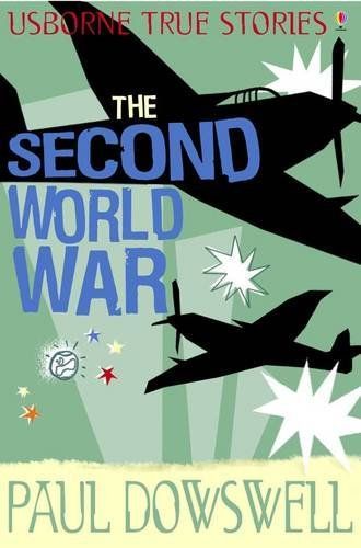 True Stories of the Second World War: Usborne True Stories