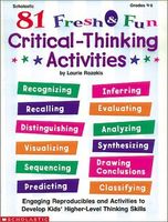 81 Fresh & Fun Critical-thinking Activities