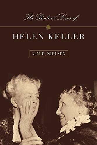 The Radical Lives of Helen Keller