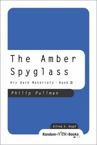 His Dark Materials: The Amber Spyglass (Book 3)