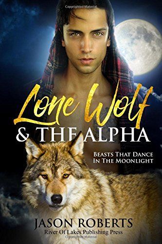 Lone Wolf & the Alpha Beasts That Dance in the Moonlight