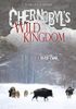 Chernobyl's Wild Kingdom