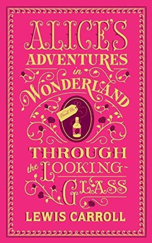 Alice's Adventures in Wonderland and Through the Looking-Glass