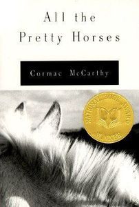 All the Pretty Horses ("The Border Trilogy", volume one)