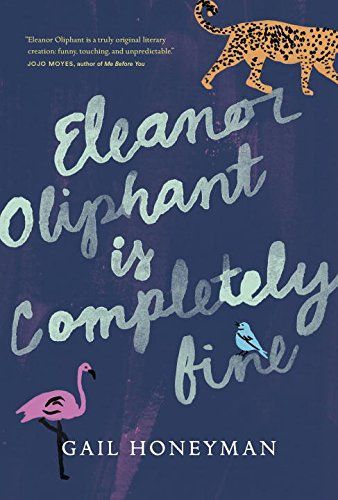 Eleanor Oliphant Is Completely Fine