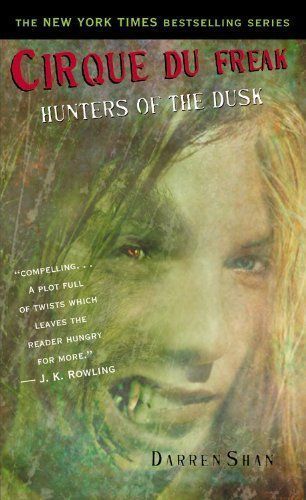 Cirque Du Freak #7: Hunters of the Dusk: Book 7 in the Saga of Darren Shan (Cirque Du Freak: The Saga of Darren Shan)