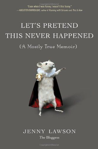 Let's pretend this never happened (a mostly true memoir)