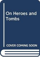 On Heroes and Tombs