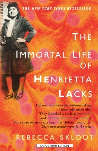 The immortal life of Henriette Lacks