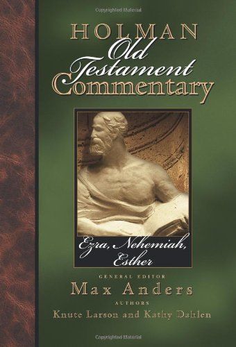 Holman Old Testament Commentary - Ezra, Nehemiah, Esther