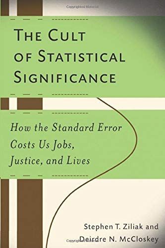 The Cult of Statistical Significance