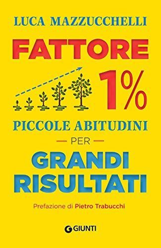 Fattore 1%. Piccole abitudini per grandi risultati