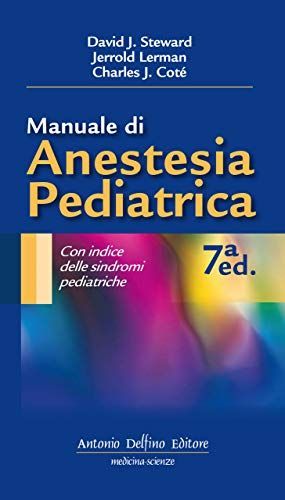 Steward – Manuale di Anestesia Pediatrica, 7ªed.