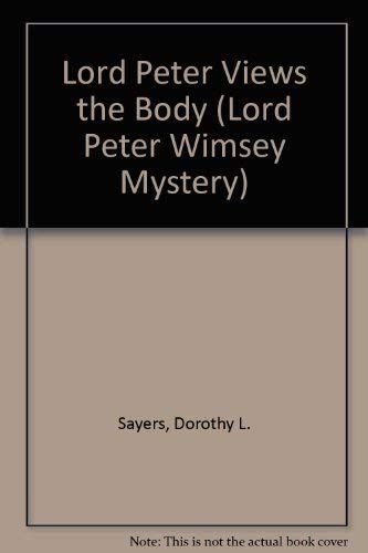 Lord Peter Views the Body (Lord Peter Wimsey Mystery)