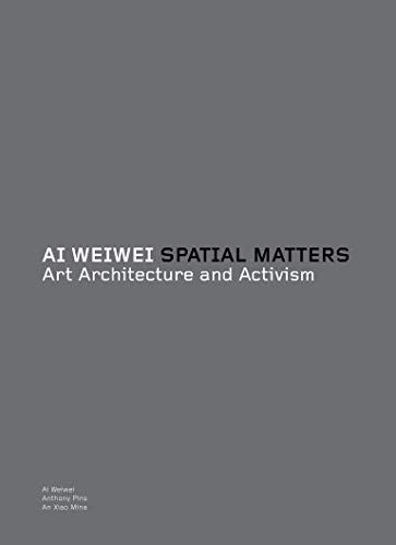 Ai Weiwei: Spatial Matters