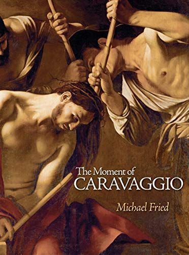 The Moment of Caravaggio