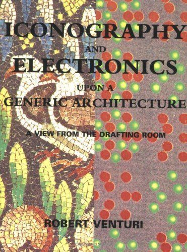 Iconography and Electronics Upon a Generic Architecture