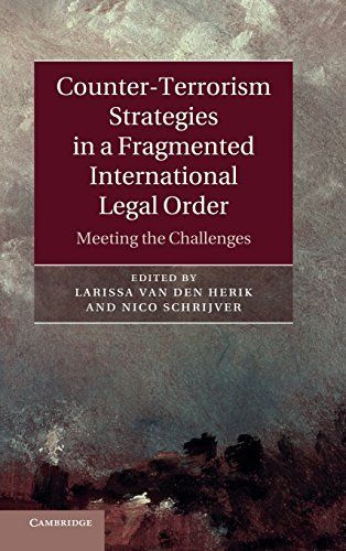 Counter-Terrorism Strategies in a Fragmented International Legal Order