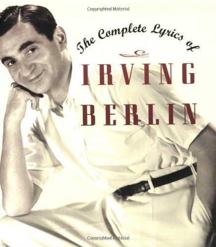 The Complete Lyrics of Irving Berlin