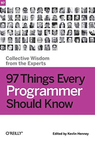 97 Things Every Programmer Should Know