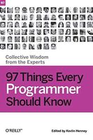 97 Things Every Programmer Should Know