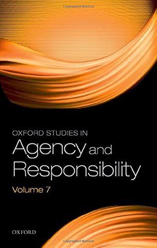 Oxford Studies in Agency and Responsibility Volume 7