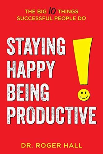 Staying Happy, Being Productive