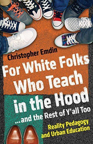 For White Folks Who Teach in the Hood... and the Rest of Y'all Too