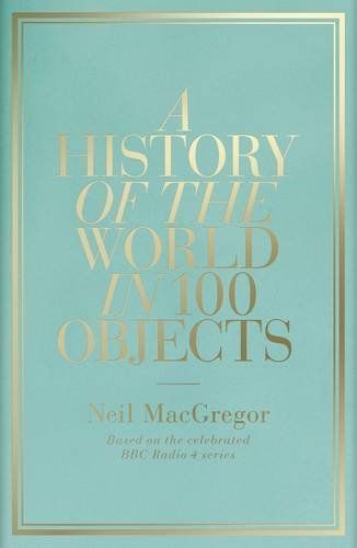 A History of the World in 100 Objects