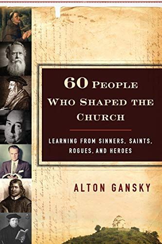 60 People Who Shaped the Church