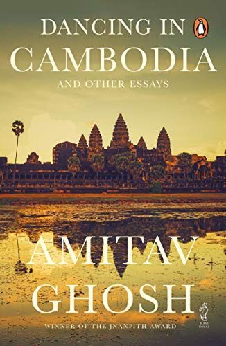 Dancing In Cambodia & Other Essays