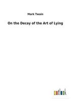 On the Decay of the Art of Lying