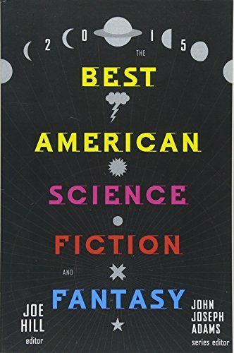 The Best American Science Fiction and Fantasy 2015