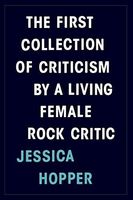 The First Collection of Criticism by a Living Female Rock Critic