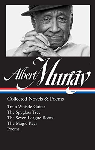 ALBERT MURRAY COLLECTED NOVELS AND POEMS