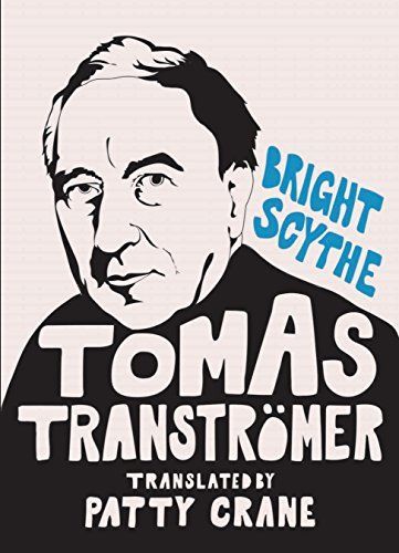 Bright Scythe: Selected Poems by Tomas Transtromer