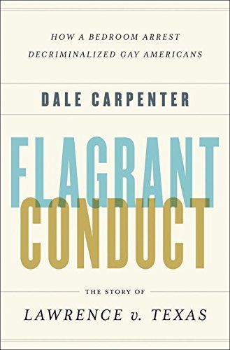 Flagrant Conduct: The Story of Lawrence V. Texas