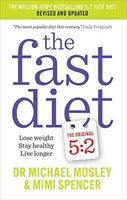 The Fast Diet - The Original 5:2 Diet Revised and Updated