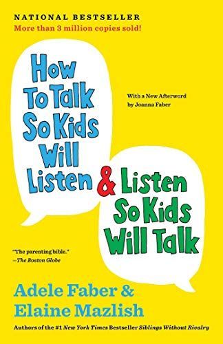 How to Talk So Kids Will Listen & Listen So Kids Will Talk