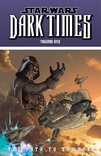 Star Wars: Dark Times Volume 1--The Path to Nowhere