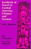 Incidents of Travel in Central America, Chiapas and Yucatan, Volume II