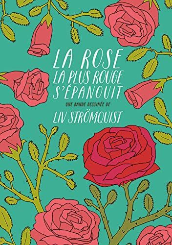 La rose la plus rouge s'épanouit