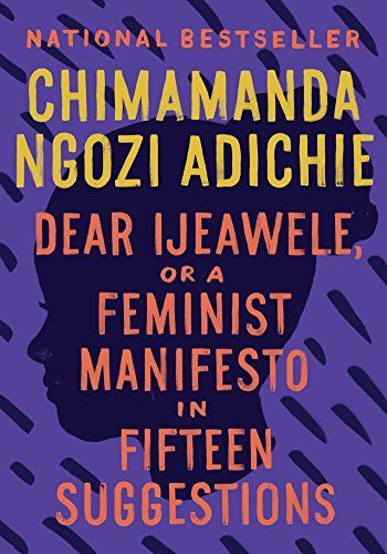 Cover of Dear Ijeawele, Or a Feminist Manifesto in Fifteen Suggestions