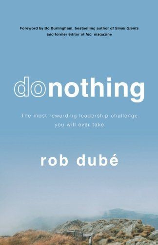 Donothing: The Most Rewarding Leadership Challenge You'll Ever Take