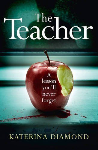 The Teacher: A shocking and compelling new crime thriller – NOT for the faint-hearted!